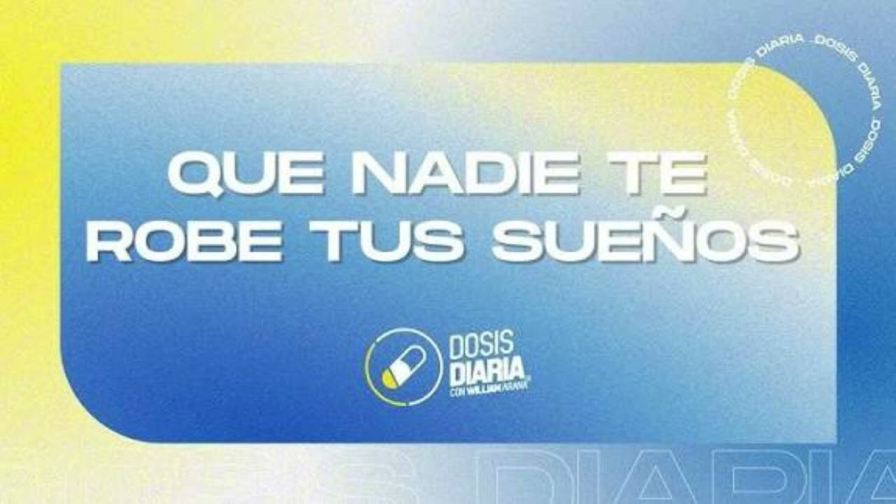 Que nadie te robe tus sueños - la dosis diaria de hoy 