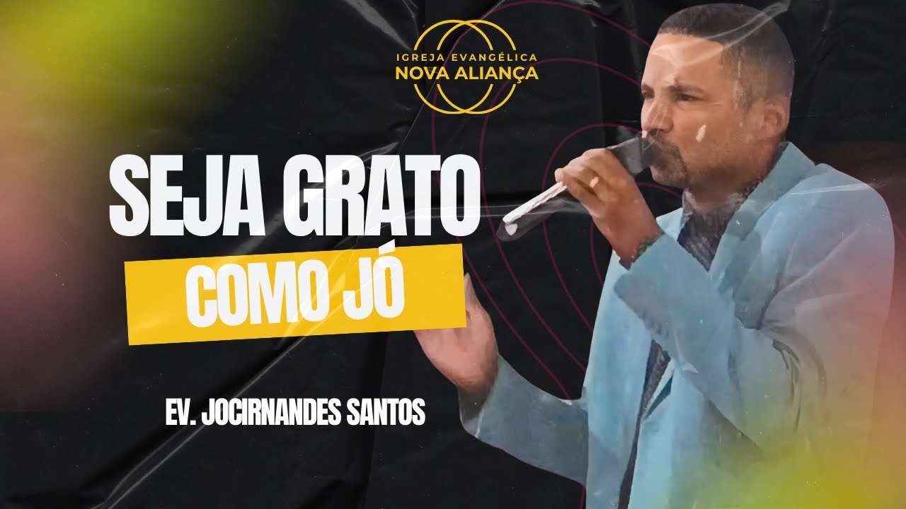PREGAÇÃO | SEJA GRATO COMO JÓ - EV. JOCIRNANDES SANTOS #palavraforte