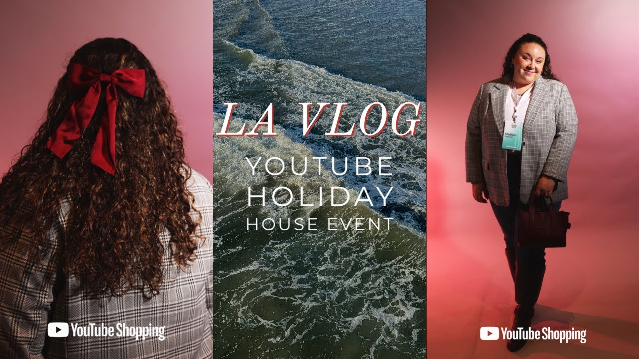 TRAVEL WITH ME TO LOS ANGELES / YOUTUBE’S HOLIDAY HOUSE ANNUAL EVENT