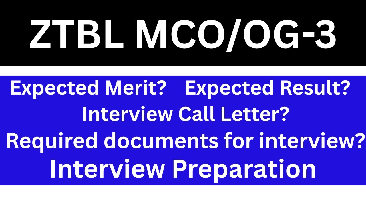 ZTBL MCO OG-III 2026 Expected Result| Expected Merit  | Interview Call Letter |Interview Preparation