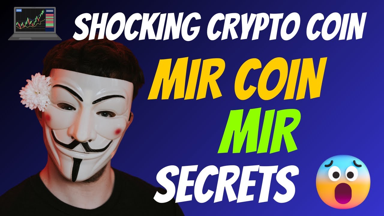 The Shocking MIR COIN Coin MIR Secrets | Cryptocurrency New Crypto Token Facts Trading Guide