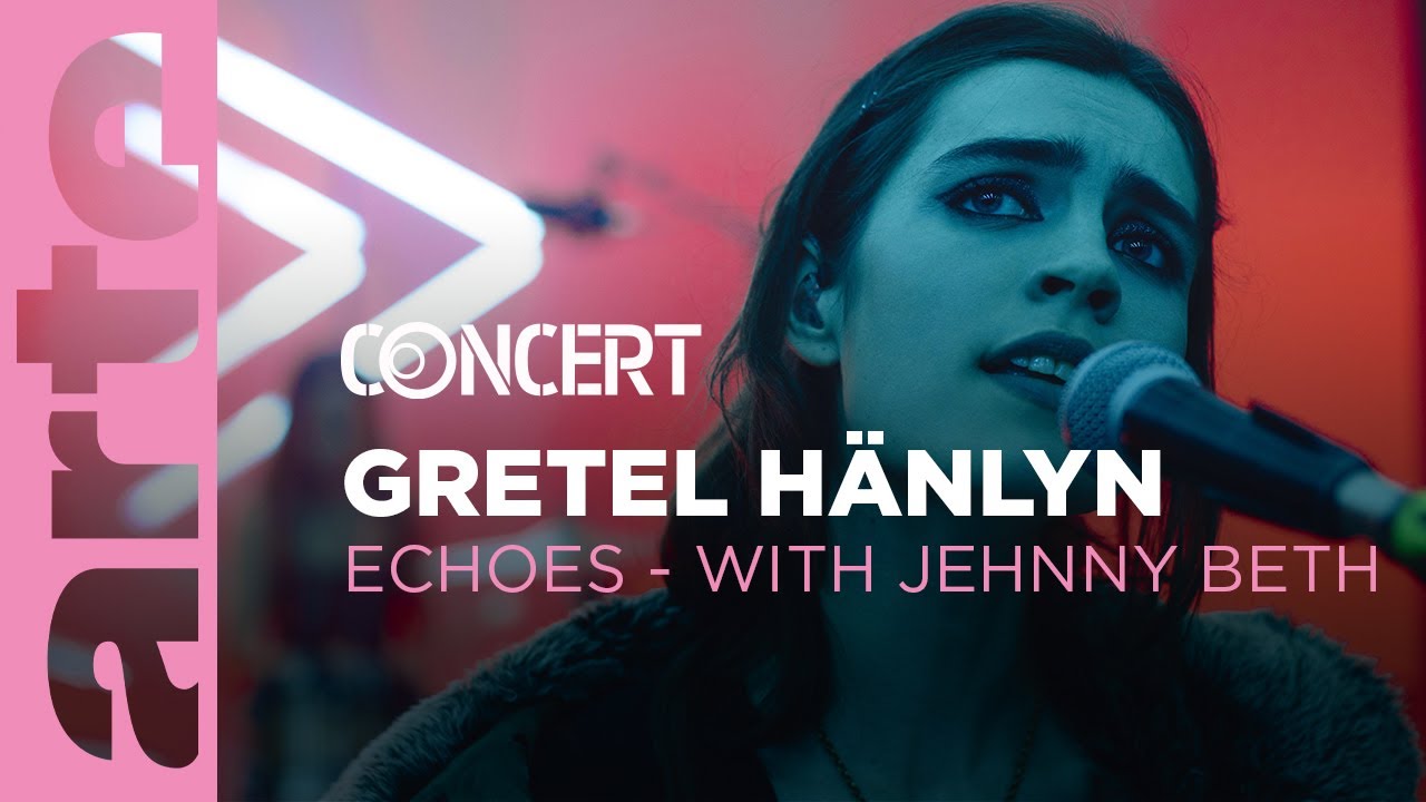 Gretel Hänlyn - Echoes with Jehnny Beth - @ARTE Concert