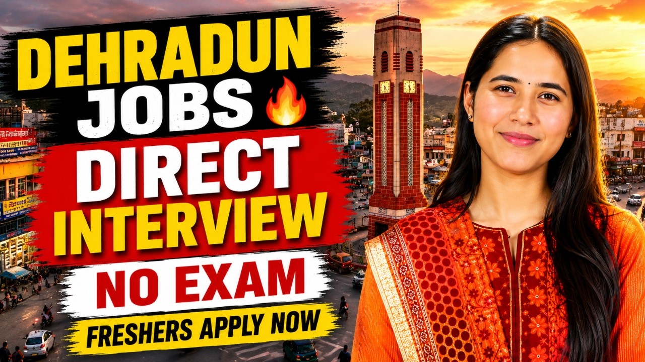 🚨 Dehradun Jobs 2026 | Direct Interview | No Exam | Freshers Apply NOW | Uttarakhand Jobs