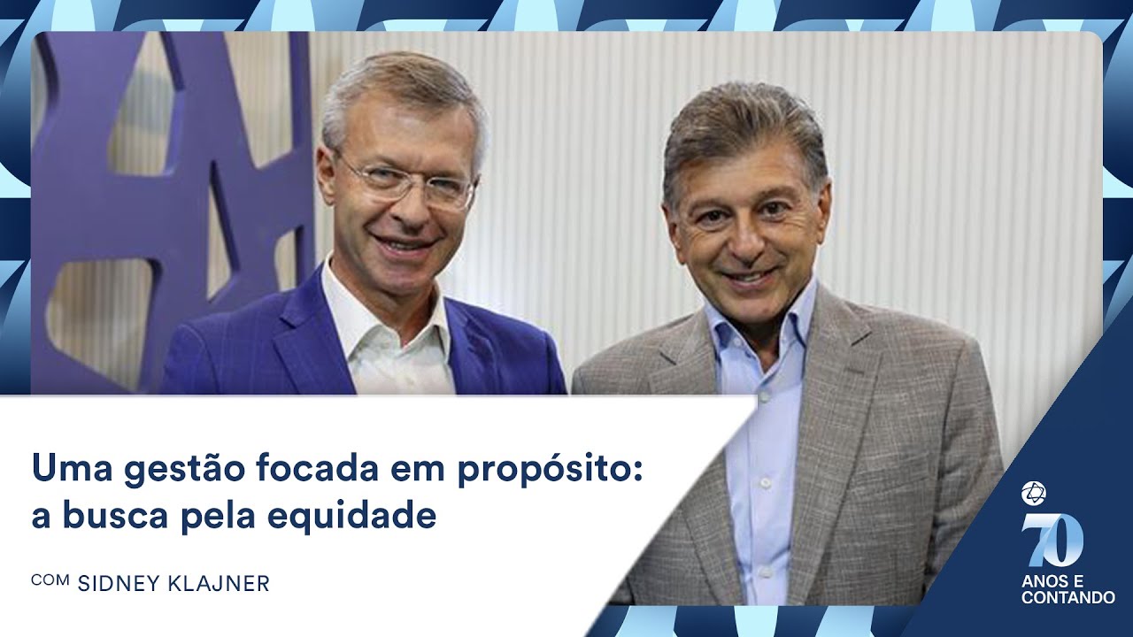 Uma gestão focada em propósito | 70 Anos e Contando - Ep. 13