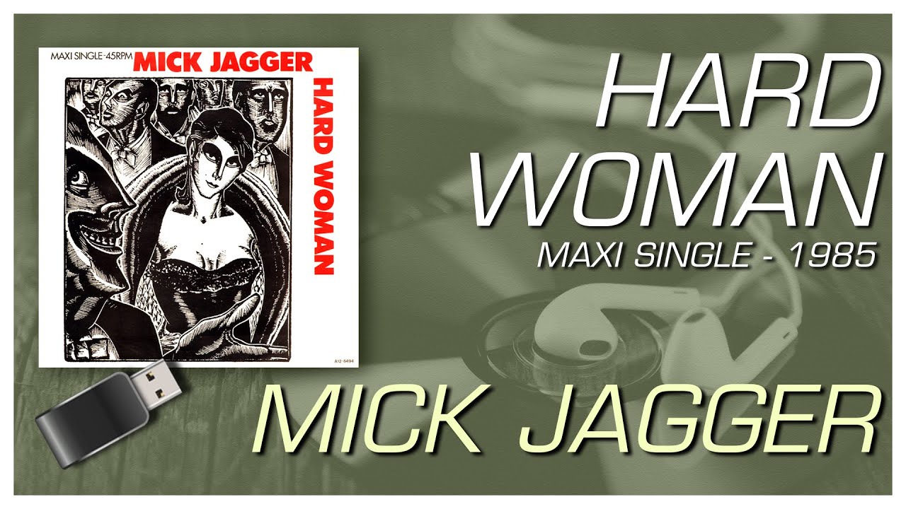 Mick Jagger - Hard Woman (Maxi Single) (CBS, 1985)