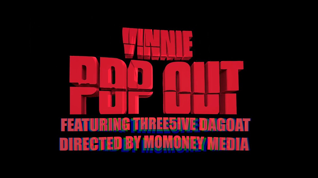 Vinnie - POP OUT (Featuring Three5ive DAGOAT) | (Music Video)