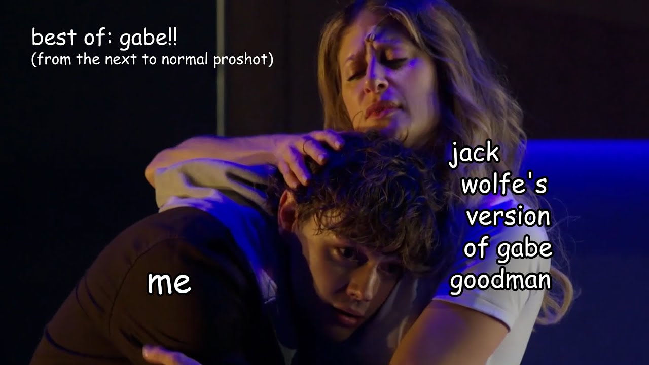 best of: GABE!! (from the next to normal proshot)