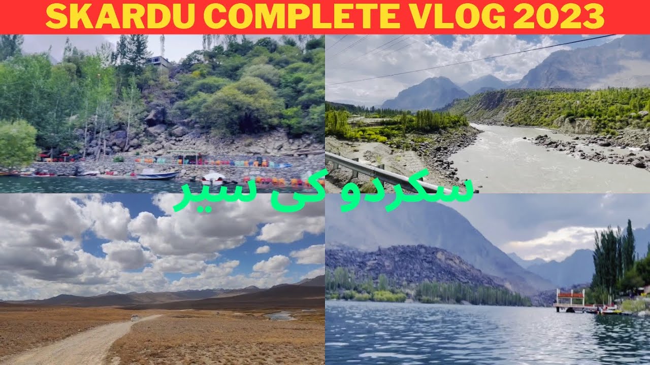 SKARDU Trip 2023 - The Jewel of Pakistan: A Must-See Destination.