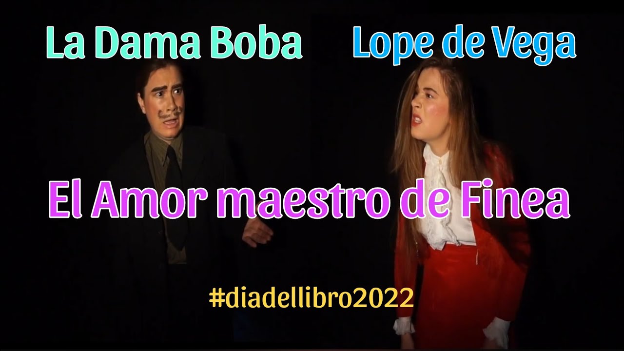LA DAMA BOBA, Lope de Vega. El Amor maestro de Finea(ADAPTACIÓN TEATRAL)