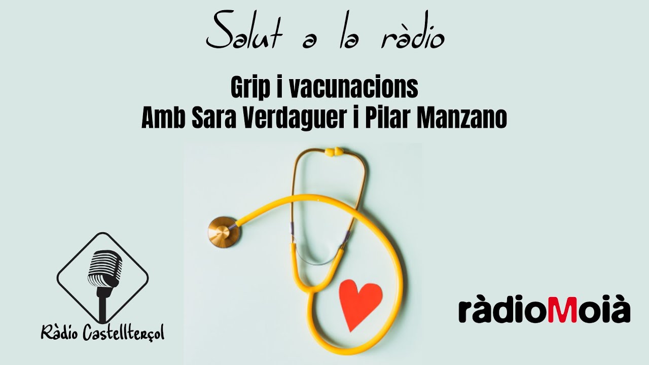 Salut a la ràdio – Grip i vacunacions amb Sara Verdaguer i Pilar Manzano