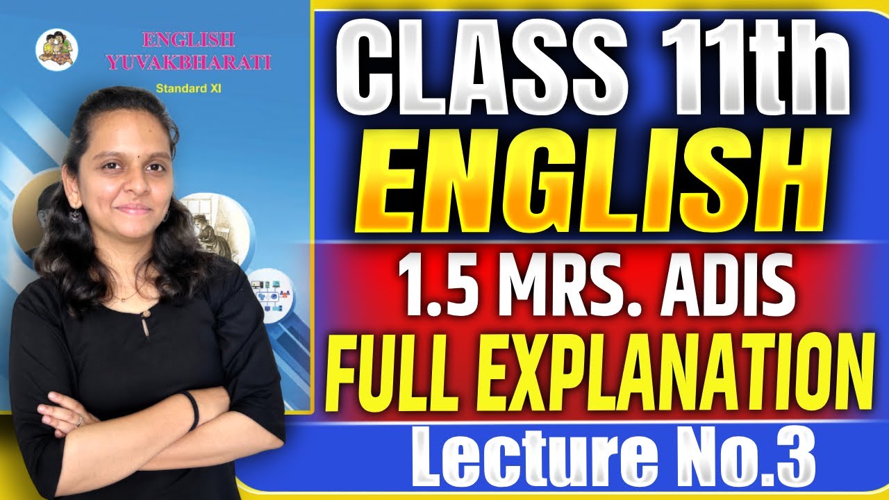 Class 11th English | 1.5 Mrs. Adis I Full explanation | Lecture 3 | #class11thenglish