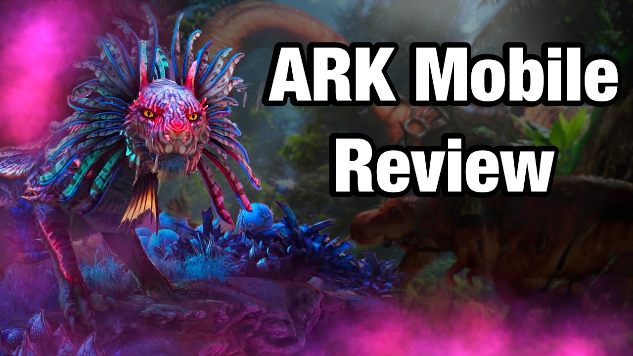 Ark Survival Evolved Mobile Review 2022