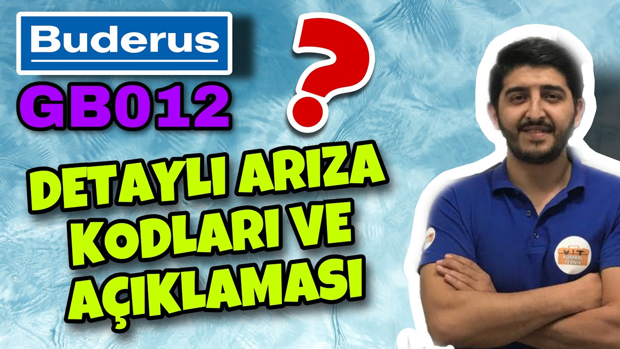 BUDERUS GB012 ARIZA KODLARI VE AÇIKLAMALARI ! KESİN ÇÖZÜMLERLE.