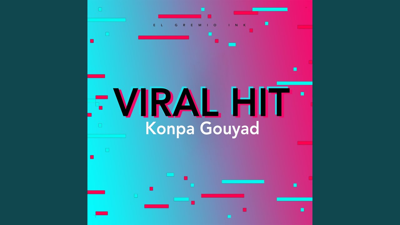 Viral Hit (Konpa Gouyad)