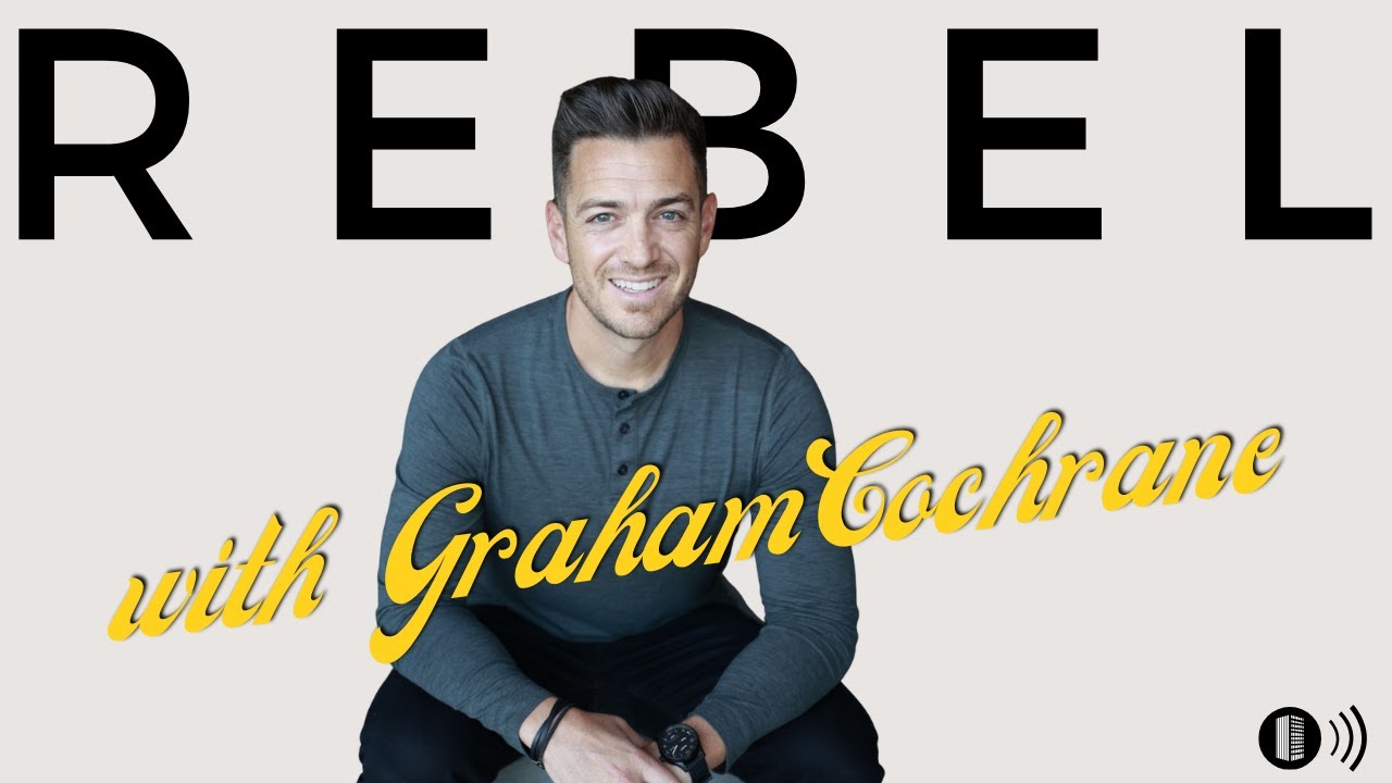 Rebel Against the Norm with Graham Cochrane - Episode 138