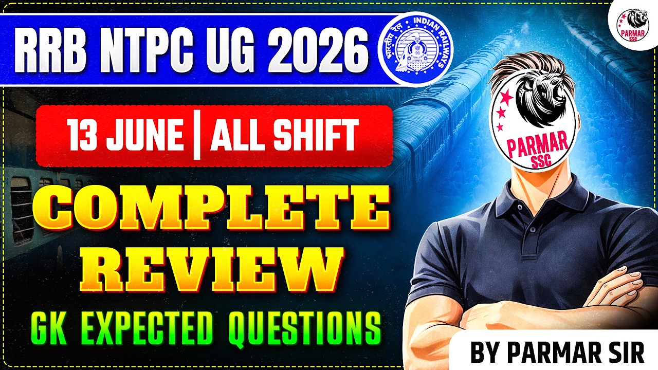 RRB NTPC UG 2026 | 13 JUNE (ALL SHIFTS) GK PAPER REVIEW | MOST EXPECTED QUESTIONS BY PARMAR SIR