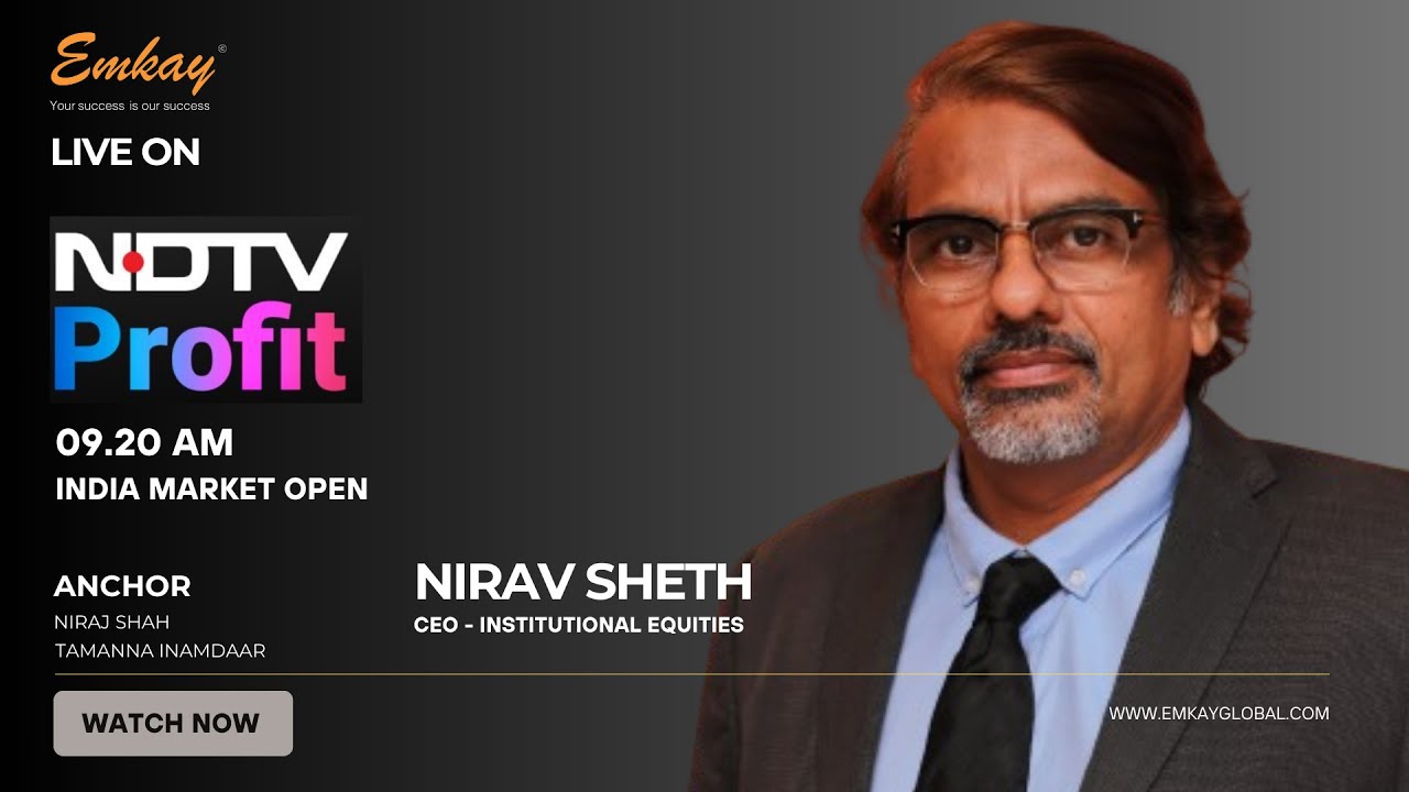 Nirav Sheth is live on NDTV Profit in conversation with Niraj Shah & Tamanna Inamdaar