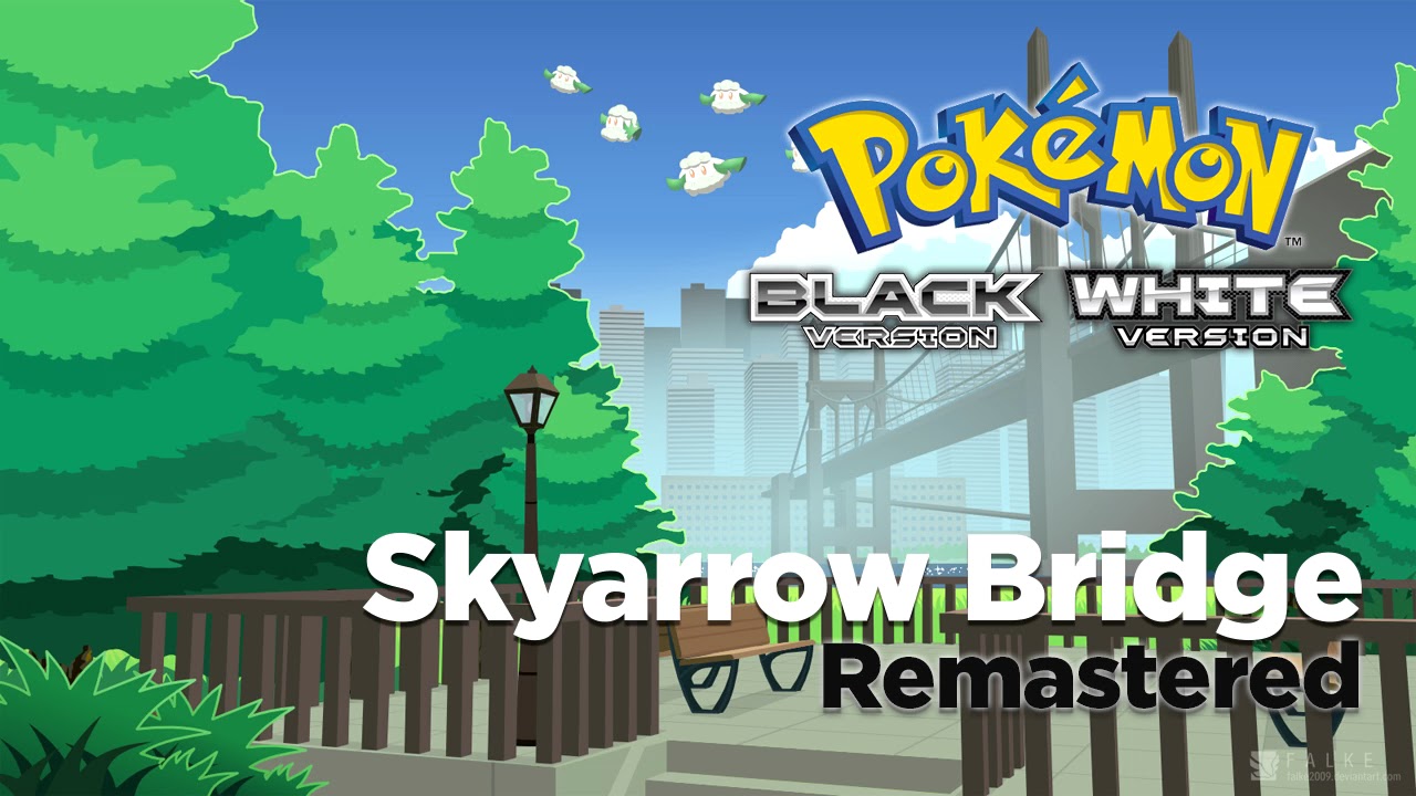 Skyarrow Bridge (Remastered) || Pok&eacute;mon Black & White