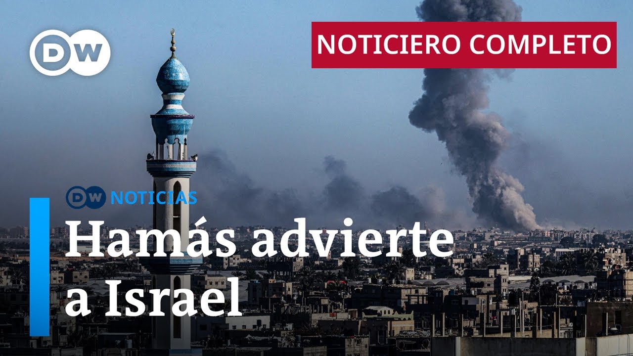 DW Noticias del 11 de febrero: Ofensiva israelí en Rafah frustraría un acuerdo sobre los rehenes