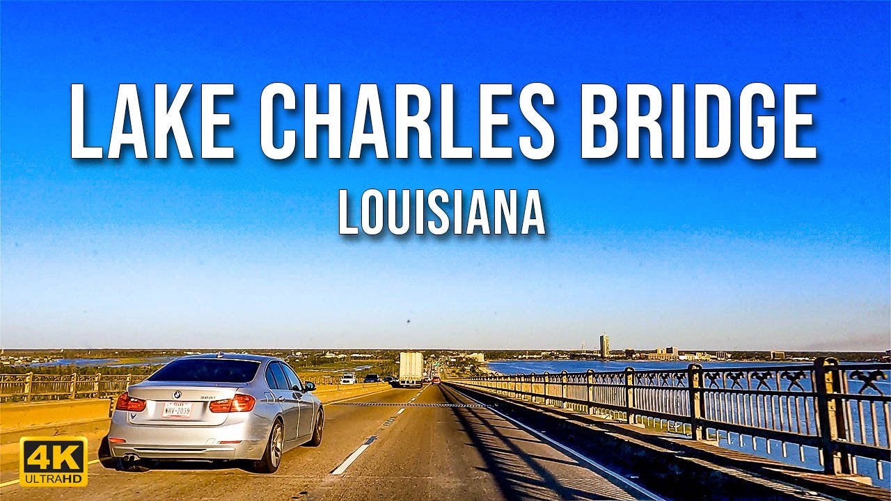 Lake Charles Bridge [4K] | The Calcasieu River Bridge | Louisiana