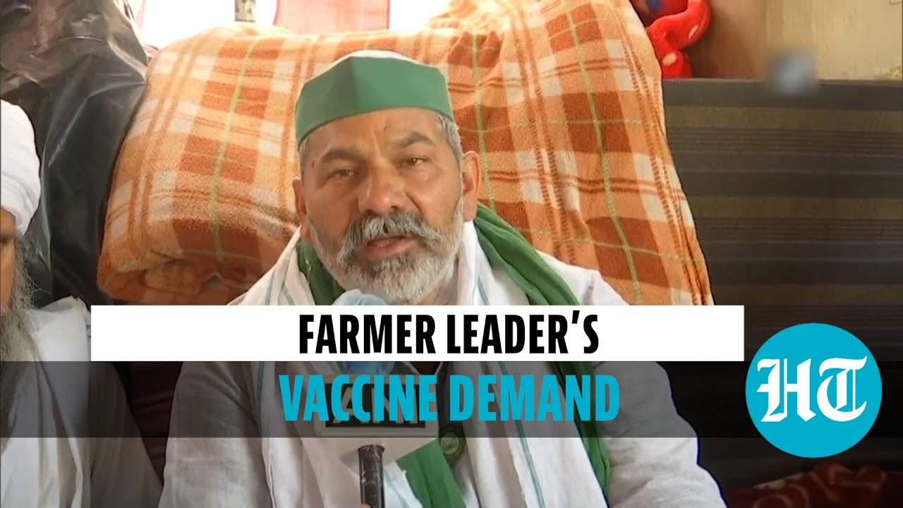 &lsquo;Vaccinate protesters & jail inmates&rsquo;: Farmer leader Rakesh Tikait