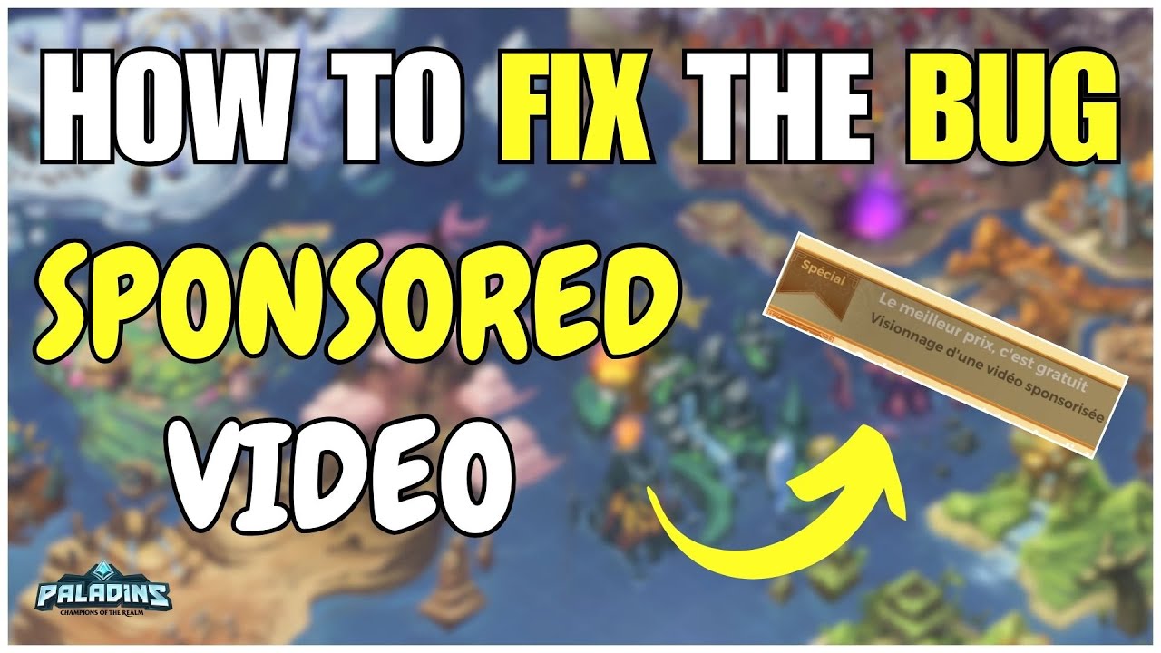 Comment RÉSOUDRE le BUG de la VIDÉO SPONSORISÉE (Paladins FR)