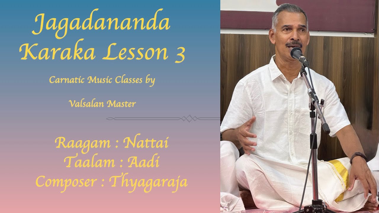 Jagadananda Karaka Lesson 3 | Raagam Nattai | Pancharatna Kriti Series tutorial by Valsalan Master