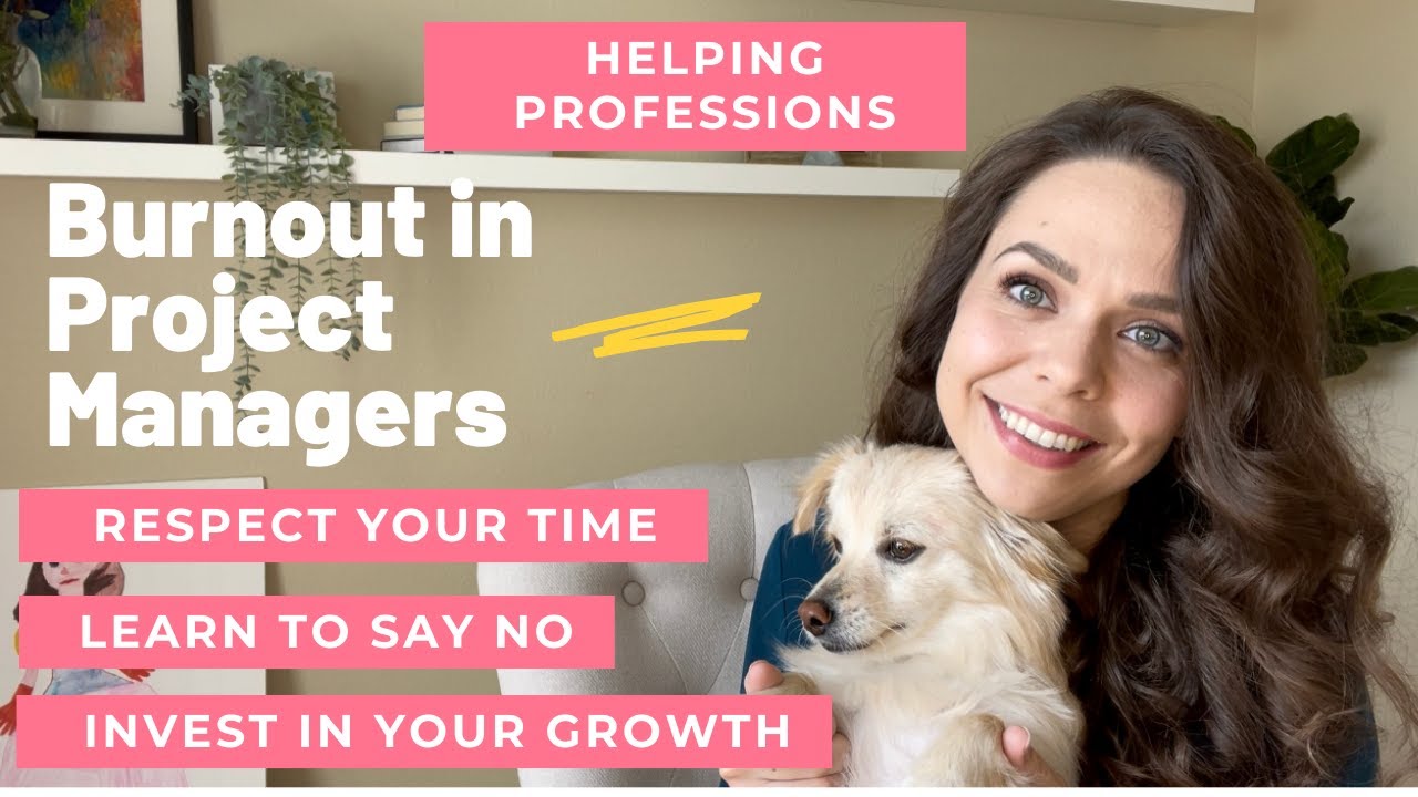 PROFESSIONAL BURNOUT: I’m a Project Manager & I’m Burned Out
