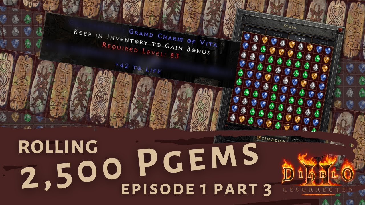 Diablo 2 Rerolling Grand Charms with 2500 PGems - Episode 1 Part 3