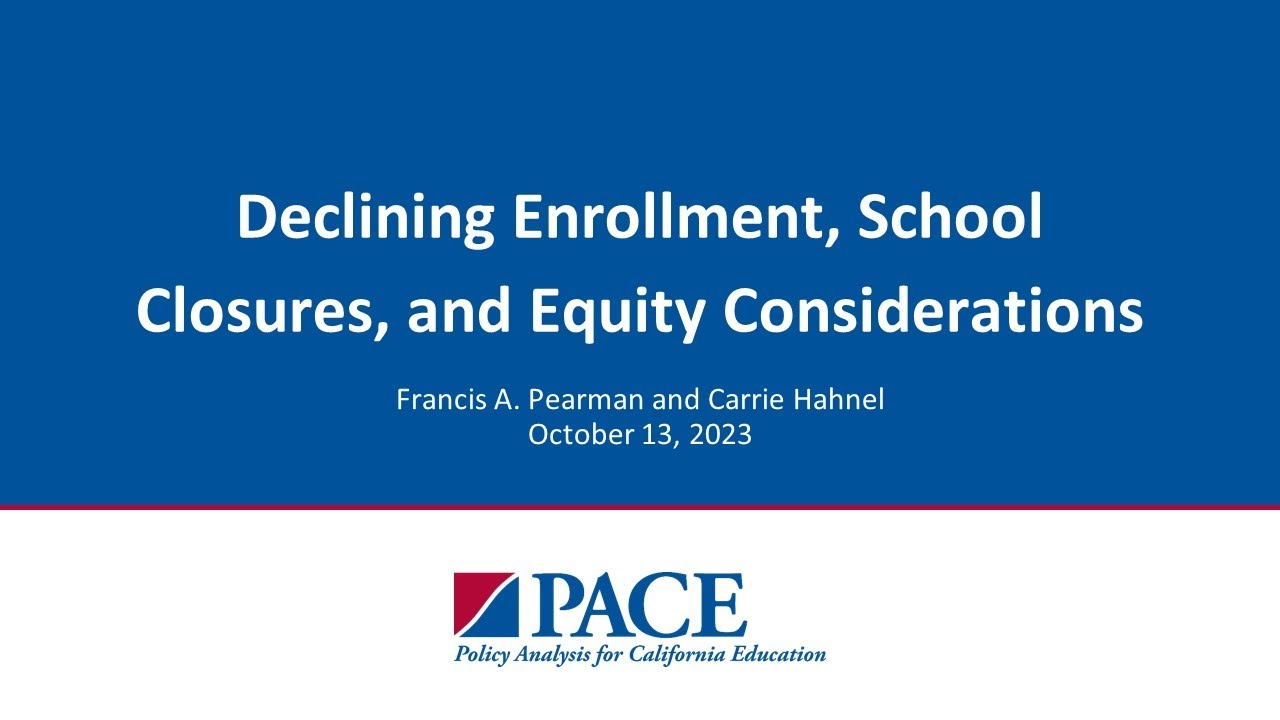 PACE | Declining Enrollment, School Closures, and Equity Considerations