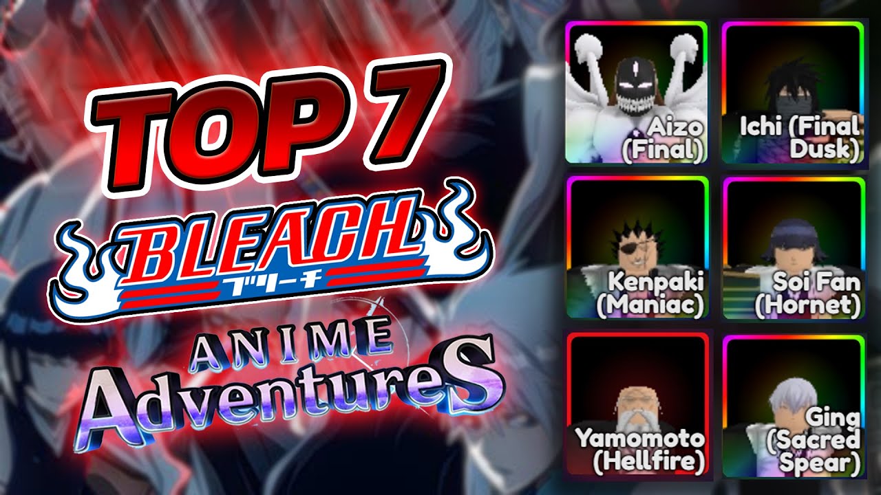 Top 7 Bleach Units in Anime Adventures [U 7.6] Roblox