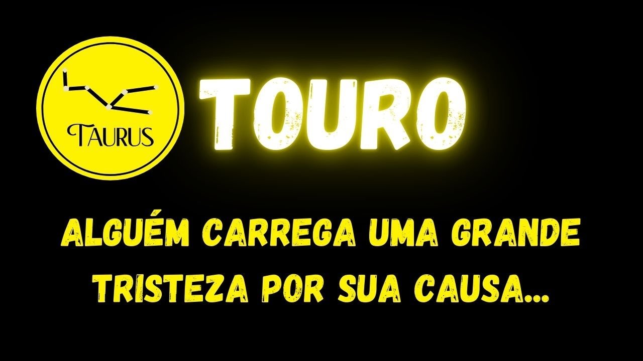 ♉️TOURO🥺ALGUÉM CARREGA UMA GRANDE TRISTEZA POR SUA CAUSA...