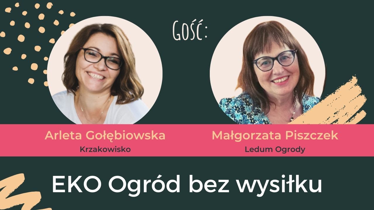 Jak Stworzyć EKO-Ogród bez Wysiłku? Wywiad z Małgorzatą Piszczek