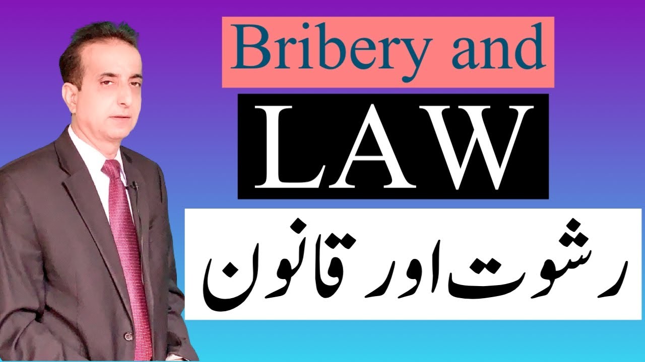Bribery and Law | Iqbal International Law Services&reg;