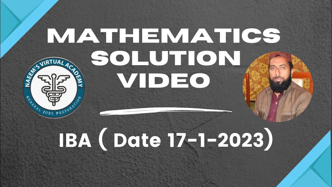 Math solution Video | IBA date 17,01,2023 |  Sir Naeemullah mahar