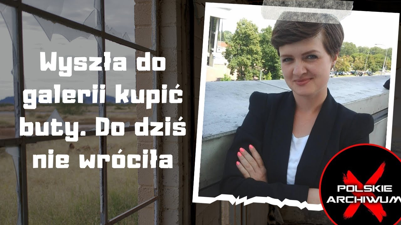 Asia wyszła kupić buty do galerii. Nie wróciła. Poszukiwania trwają od lat | Polskie Archiwum X #95