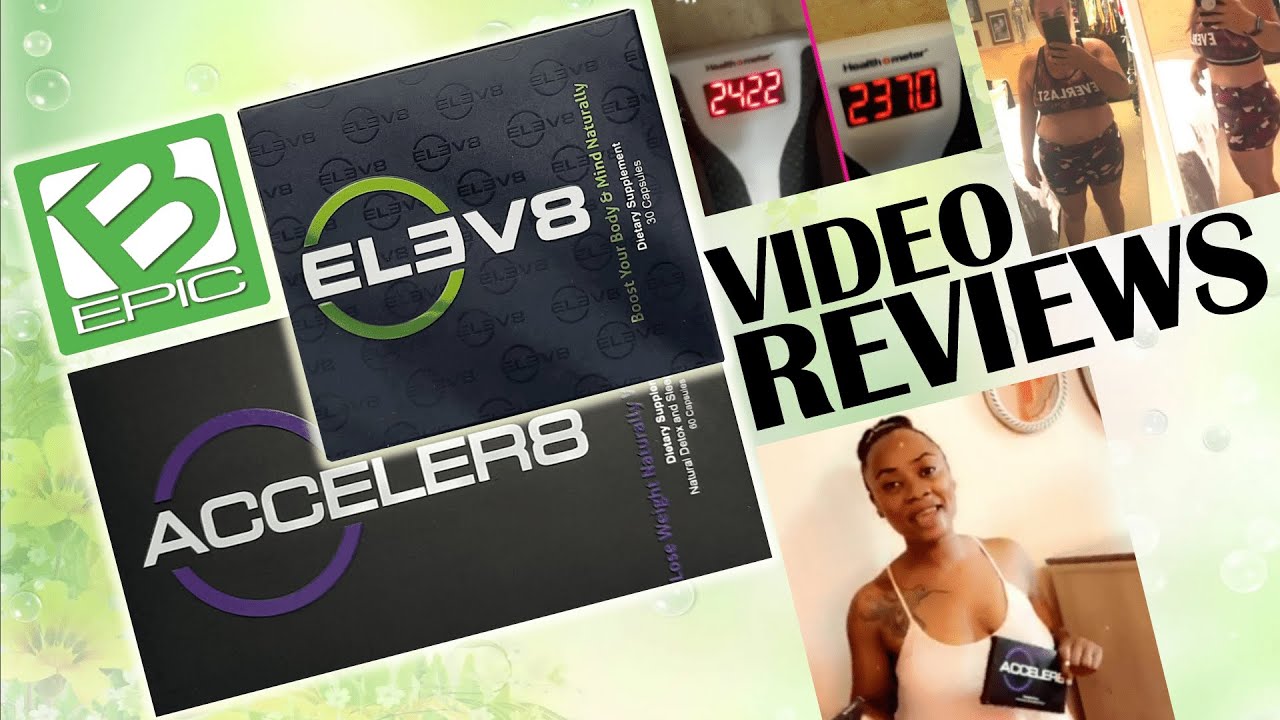 B-Epic Elev8/Acceler8 Reviews (Vol. 1)