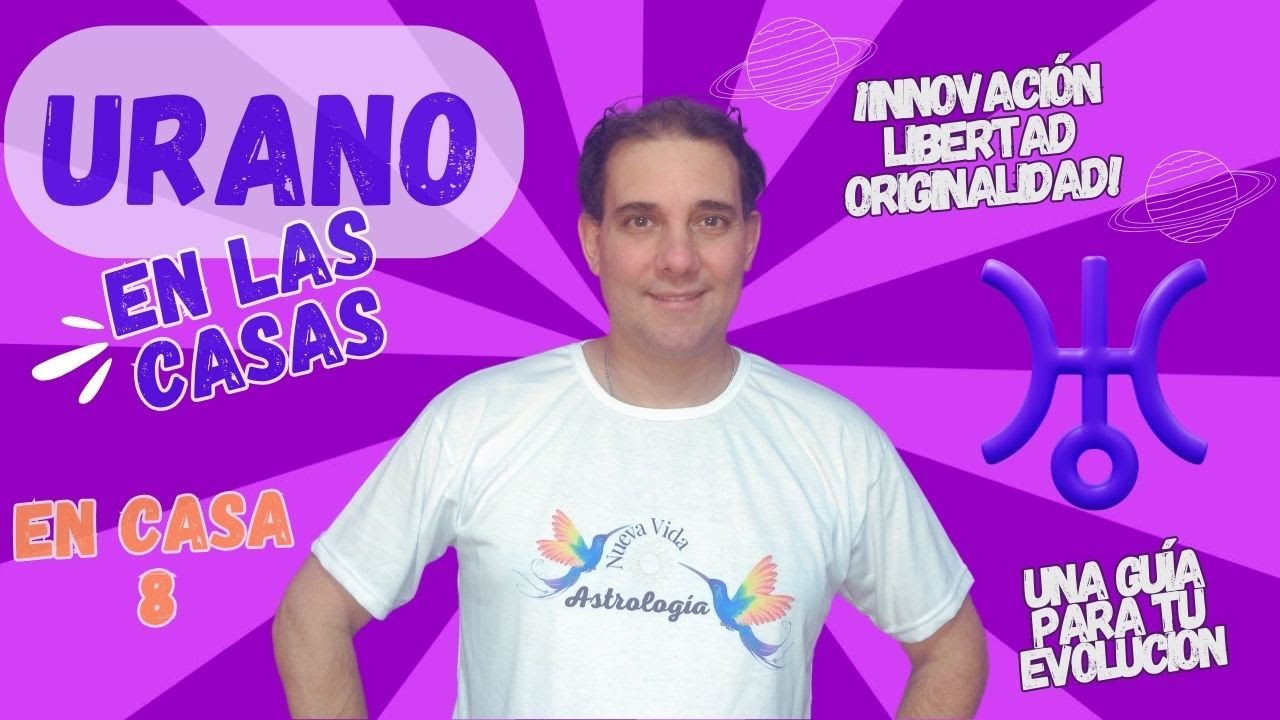 Urano en Casa 8 de la Carta Natal-Transformación y Libertad 