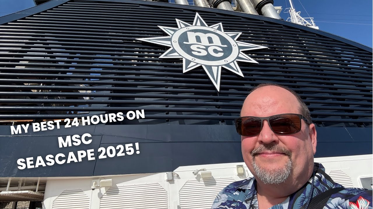 Embarkation Day, MSC Seascape 2025!  My best 24 hours on MSC cruise lines!