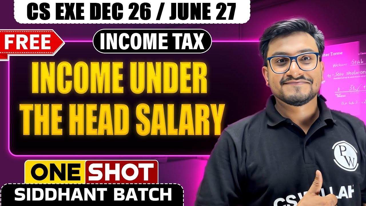 Income Under The Head Salary | Income Tax | One Shot🔥 CS Exe Dec 25/June 26