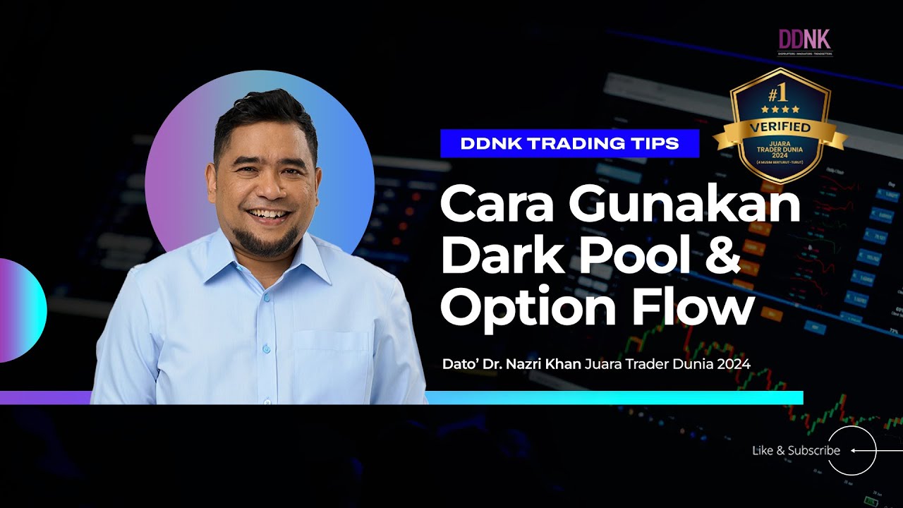 DDNK (Part 7) - Cara Nak Gunakan Dark Pool & Option Flow
