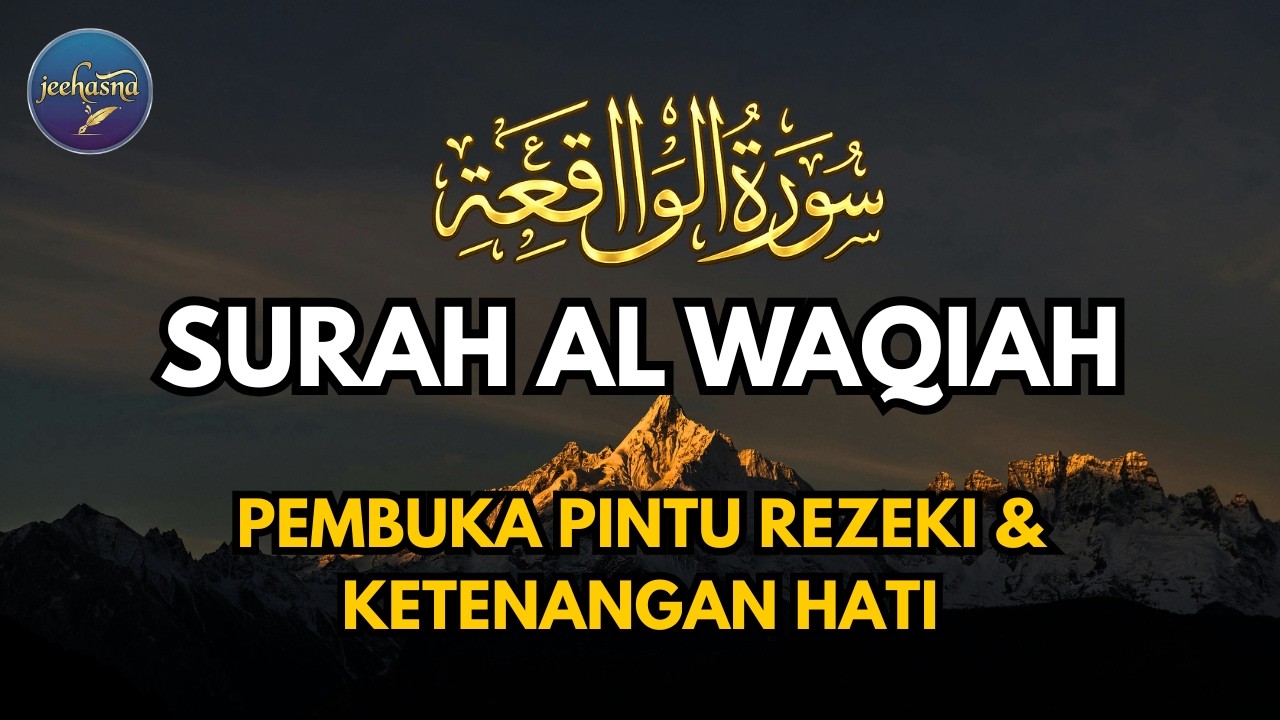 Pembuka pintu rezeki paling mustajab dan penenang hati al waqiah