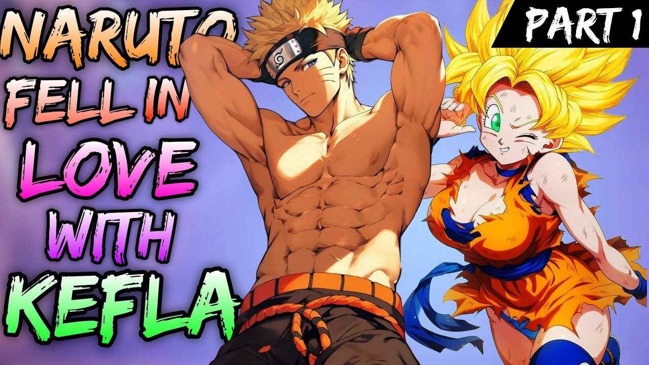 What if Naruto Fell in Love with Kefla | Part 1