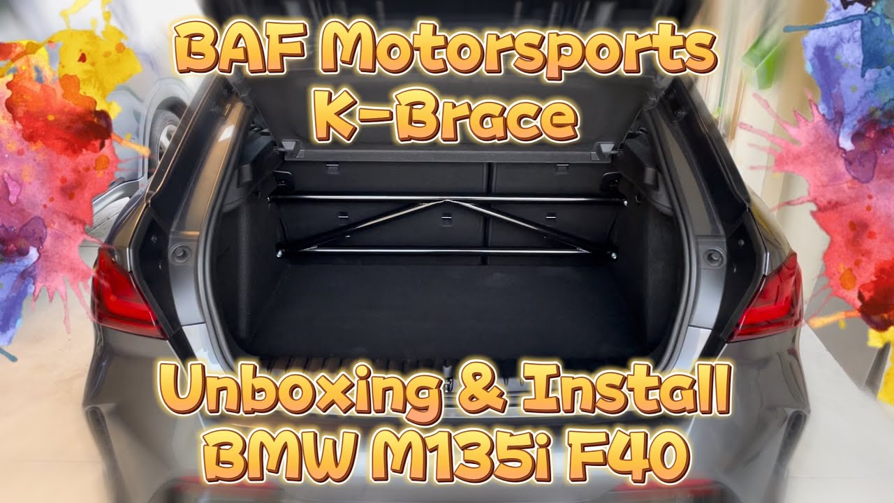BAF Motorsports K-Brace Unboxing & Install - BMW M135i F40