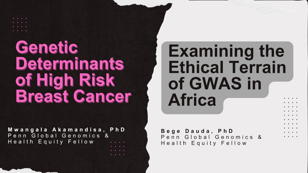 Genetic Determinants of High Risk Breast Cancer | Examining the Ethical Terrain of GWAS in Africa