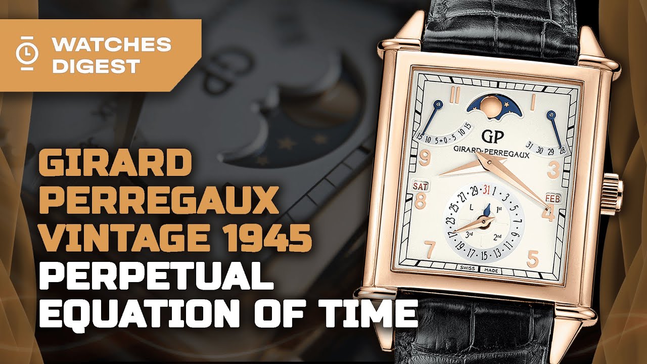 Часы, которые знают о времени ВСЁ. Girard-Perregaux Vintage 1945 Perpetual Calendar Equation of Time
