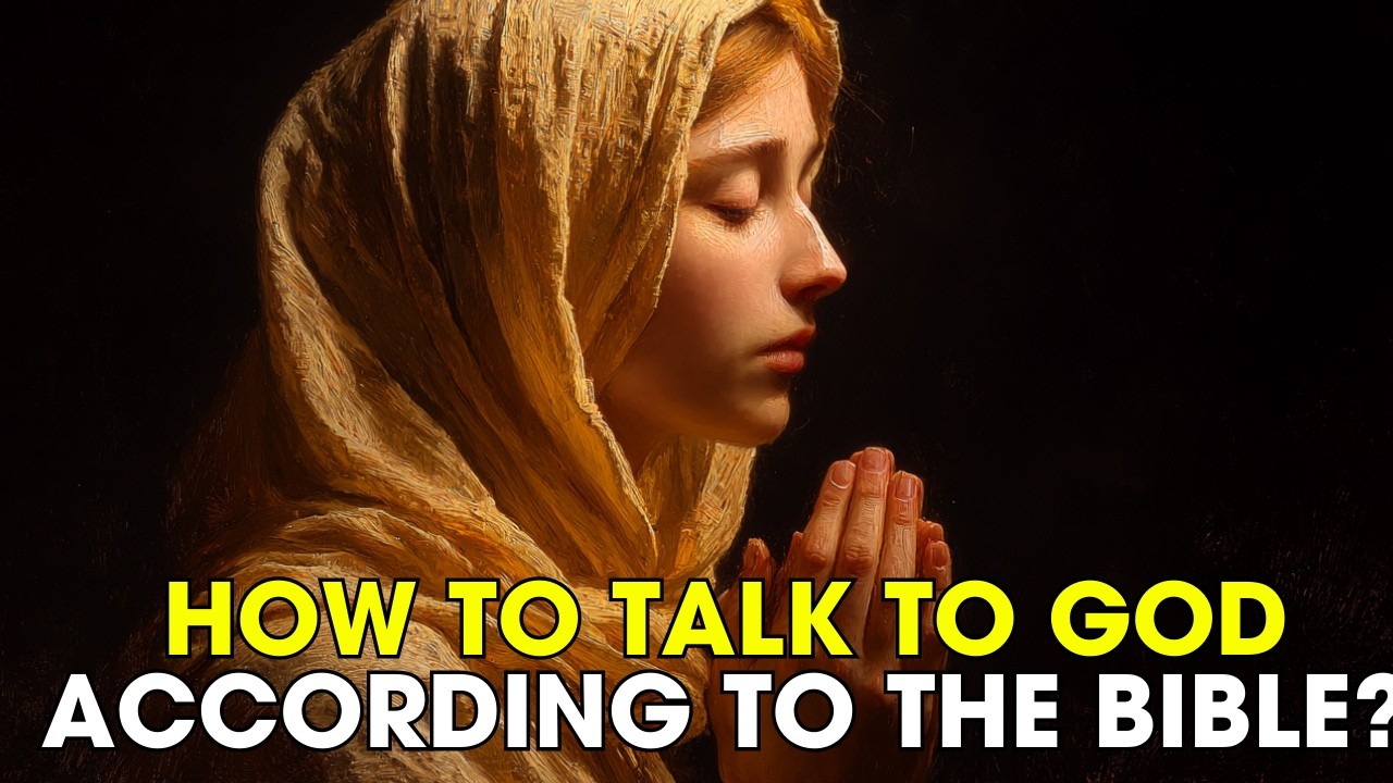 How to Talk to God According to the Bible? | Biblical Wisdom