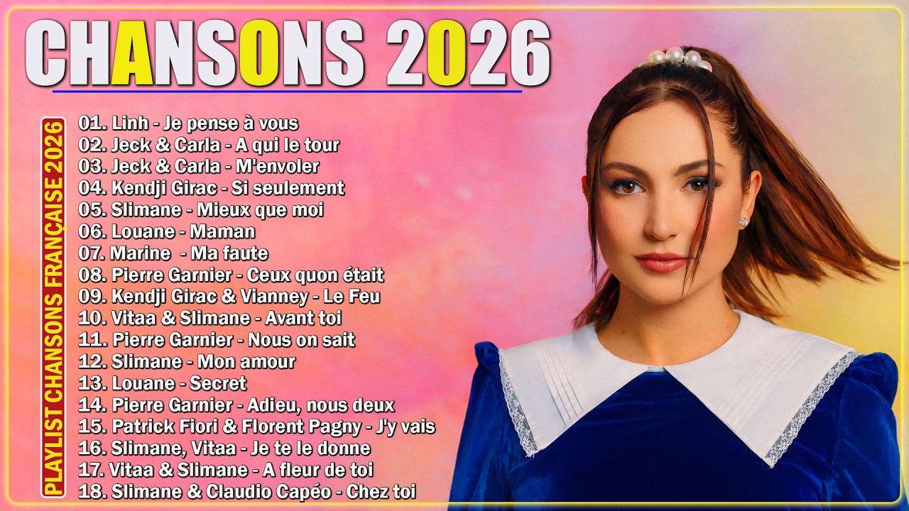 🇫🇷 Chansons Française 2026 Nouveauté ⚡ Playlist 2026: Linh, Jeck & Carla, Kendji Girac, Slimane