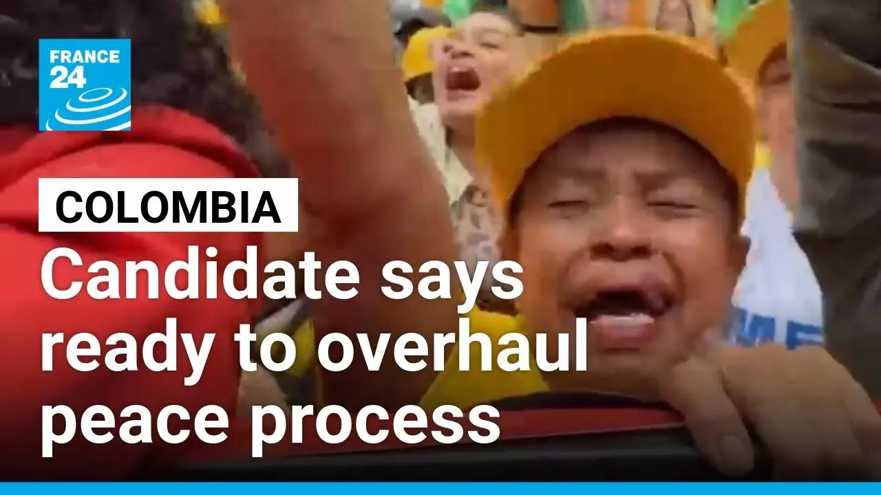Colombia leftist candidate says ready to overhaul peace process &bull; FRANCE 24 English