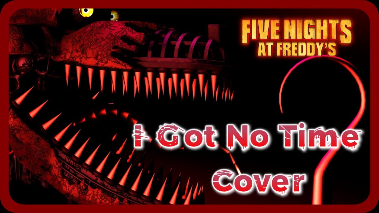 У меня нет времени - Five Nights At Freddy's 4 (обложка The Living Tombstone)